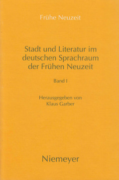 Stadt und Literatur im deutschen Sprachraum der Frühen Neuzeit